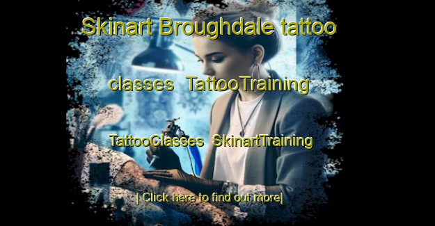 Skinart Broughdale tattoo classes | TattooTraining | TattooClasses | SkinartTraining-Canada