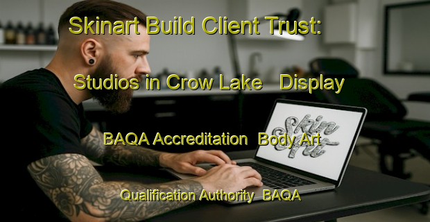 Skinart Build Client Trust: Studios in Crow Lake - Display BAQA Accreditation | Body Art Qualification Authority | BAQA-Canada