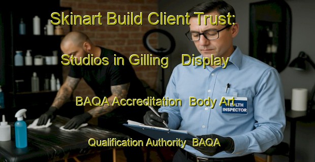 Skinart Build Client Trust: Studios in Gilling - Display BAQA Accreditation | Body Art Qualification Authority | BAQA-Canada