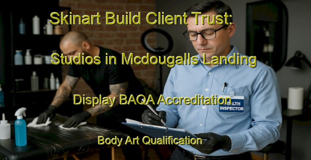 Skinart Build Client Trust: Studios in Mcdougalls Landing - Display BAQA Accreditation | Body Art Qualification Authority | BAQA-Canada