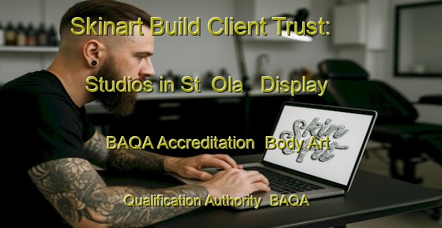 Skinart Build Client Trust: Studios in St  Ola - Display BAQA Accreditation | Body Art Qualification Authority | BAQA-Canada