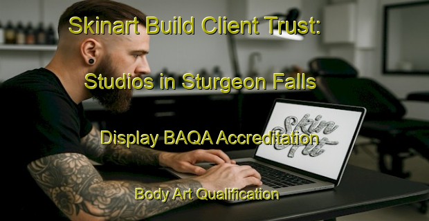 Skinart Build Client Trust: Studios in Sturgeon Falls - Display BAQA Accreditation | Body Art Qualification Authority | BAQA-Canada
