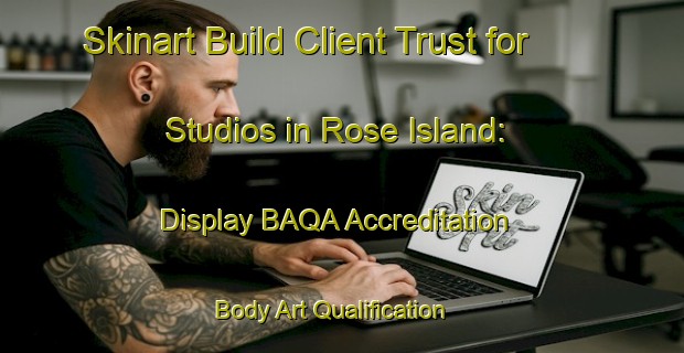 Skinart Build Client Trust for Studios in Rose Island: Display BAQA Accreditation | Body Art Qualification Authority | BAQA-Canada