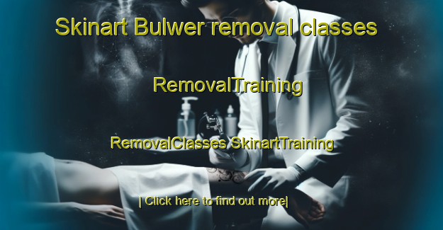 Skinart Bulwer removal classes | #RemovalTraining #RemovalClasses #SkinartTraining-Canada