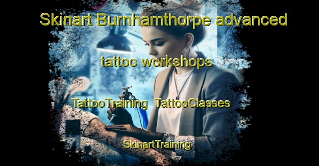 Skinart Burnhamthorpe advanced tattoo workshops | TattooTraining | TattooClasses | SkinartTraining-Canada
