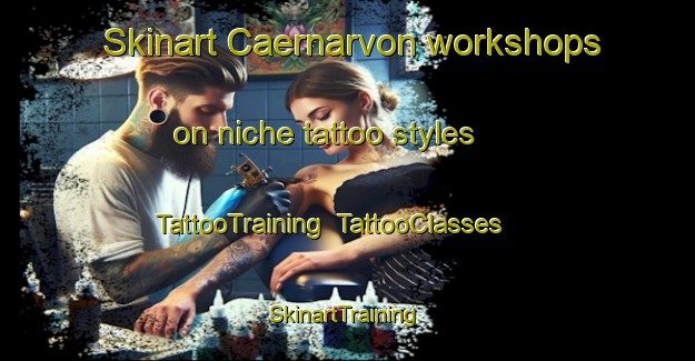 Skinart Caernarvon workshops on niche tattoo styles | TattooTraining | TattooClasses | SkinartTraining-Canada