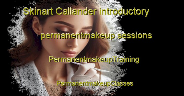Skinart Callander introductory permanentmakeup sessions | PermanentmakeupTraining | PermanentmakeupClasses | SkinartTraining-Canada