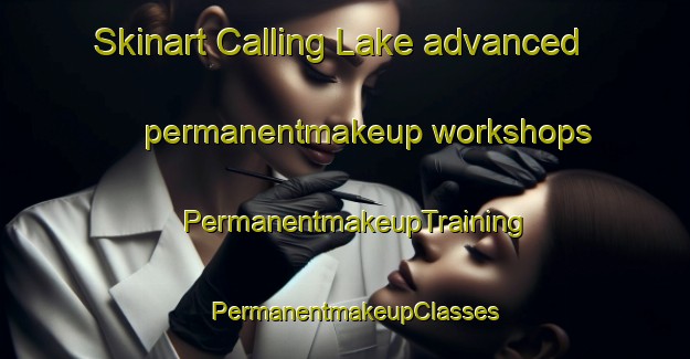Skinart Calling Lake advanced permanentmakeup workshops | PermanentmakeupTraining | PermanentmakeupClasses | SkinartTraining-Canada