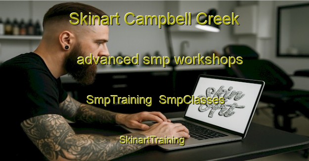 Skinart Campbell Creek advanced smp workshops | SmpTraining | SmpClasses | SkinartTraining-Canada