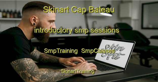 Skinart Cap Bateau introductory smp sessions | SmpTraining | SmpClasses | SkinartTraining-Canada