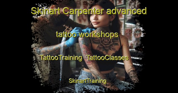 Skinart Carpenter advanced tattoo workshops | TattooTraining | TattooClasses | SkinartTraining-Canada