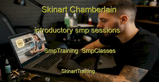 Skinart Chamberlain introductory smp sessions | SmpTraining | SmpClasses | SkinartTraining-Canada