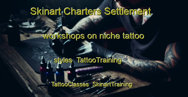 Skinart Charters Settlement workshops on niche tattoo styles | TattooTraining | TattooClasses | SkinartTraining-Canada