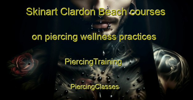 Skinart Clardon Beach courses on piercing wellness practices | PiercingTraining | PiercingClasses | SkinartTraining-Canada