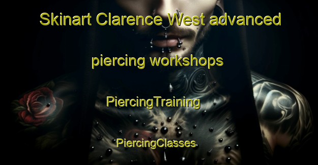 Skinart Clarence West advanced piercing workshops | PiercingTraining | PiercingClasses | SkinartTraining-Canada