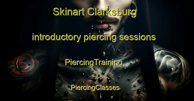 Skinart Clarksburg introductory piercing sessions | PiercingTraining | PiercingClasses | SkinartTraining-Canada