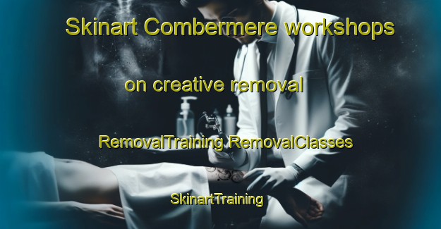 Skinart Combermere workshops on creative removal | #RemovalTraining #RemovalClasses #SkinartTraining-Canada