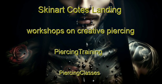 Skinart Cotes Landing workshops on creative piercing | PiercingTraining | PiercingClasses | SkinartTraining-Canada