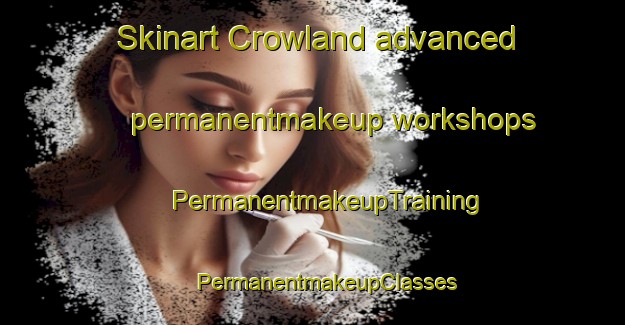 Skinart Crowland advanced permanentmakeup workshops | #PermanentmakeupTraining #PermanentmakeupClasses #SkinartTraining-Canada