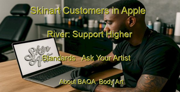 Skinart Customers in Apple River: Support Higher Standards - Ask Your Artist About BAQA | Body Art Qualification Authority | BAQA-Canada