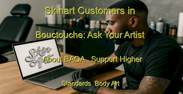 Skinart Customers in Bouctouche: Ask Your Artist About BAQA - Support Higher Standards | Body Art Qualification Authority | BAQA-Canada
