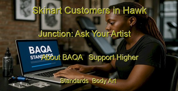 Skinart Customers in Hawk Junction: Ask Your Artist About BAQA - Support Higher Standards | Body Art Qualification Authority | BAQA-Canada