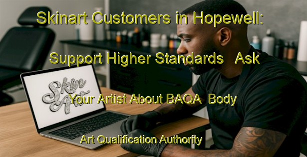 Skinart Customers in Hopewell: Support Higher Standards - Ask Your Artist About BAQA | Body Art Qualification Authority | BAQA-Canada