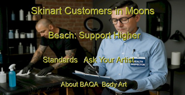 Skinart Customers in Moons Beach: Support Higher Standards - Ask Your Artist About BAQA | Body Art Qualification Authority | BAQA-Canada