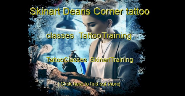 Skinart Deans Corner tattoo classes | TattooTraining | TattooClasses | SkinartTraining-Canada