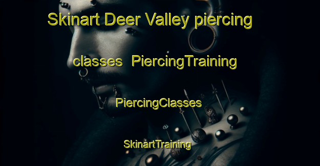 Skinart Deer Valley piercing classes | #PiercingTraining #PiercingClasses #SkinartTraining-Canada