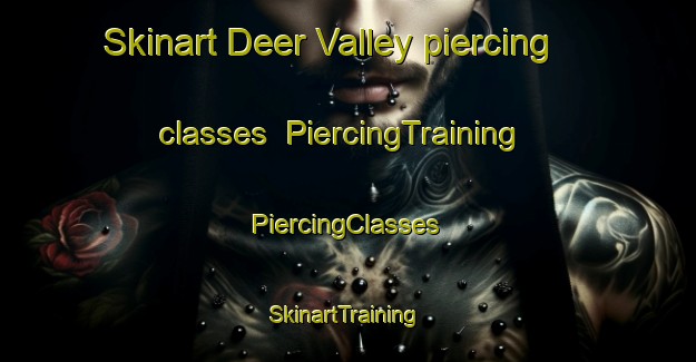 Skinart Deer Valley piercing classes | #PiercingTraining #PiercingClasses #SkinartTraining-Canada