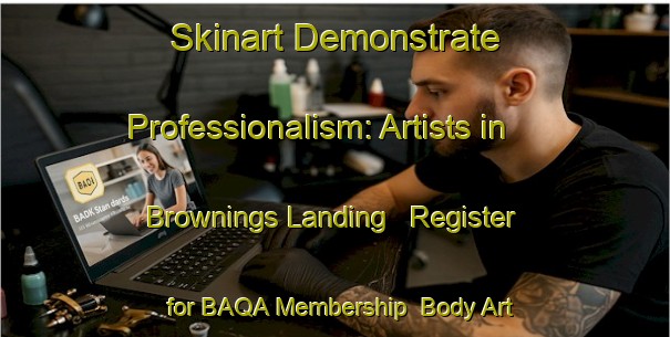 Skinart Demonstrate Professionalism: Artists in Brownings Landing - Register for BAQA Membership | Body Art Qualification Authority | BAQA-Canada
