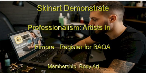 Skinart Demonstrate Professionalism: Artists in Elmore - Register for BAQA Membership | Body Art Qualification Authority | BAQA-Canada