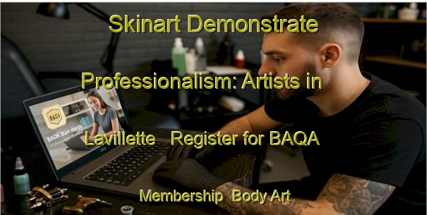 Skinart Demonstrate Professionalism: Artists in Lavillette - Register for BAQA Membership | Body Art Qualification Authority | BAQA-Canada
