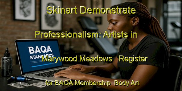 Skinart Demonstrate Professionalism: Artists in Marywood Meadows - Register for BAQA Membership | Body Art Qualification Authority | BAQA-Canada
