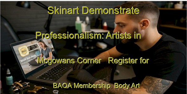Skinart Demonstrate Professionalism: Artists in Mcgowans Corner - Register for BAQA Membership | Body Art Qualification Authority | BAQA-Canada