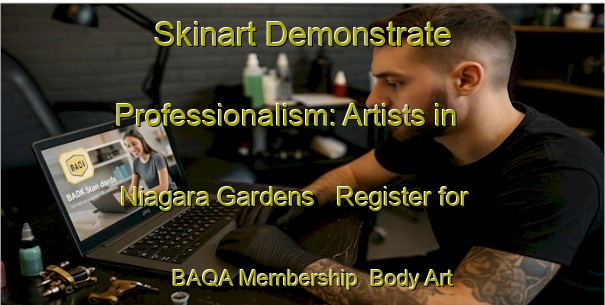 Skinart Demonstrate Professionalism: Artists in Niagara Gardens - Register for BAQA Membership | Body Art Qualification Authority | BAQA-Canada