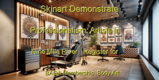 Skinart Demonstrate Professionalism: Artists in Nine Mile River - Register for BAQA Membership | Body Art Qualification Authority | BAQA-Canada