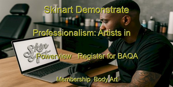 Skinart Demonstrate Professionalism: Artists in Powerview - Register for BAQA Membership | Body Art Qualification Authority | BAQA-Canada