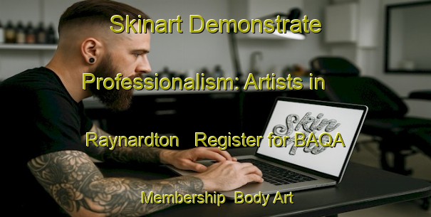 Skinart Demonstrate Professionalism: Artists in Raynardton - Register for BAQA Membership | Body Art Qualification Authority | BAQA-Canada