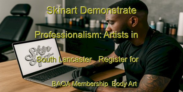 Skinart Demonstrate Professionalism: Artists in South Lancaster - Register for BAQA Membership | Body Art Qualification Authority | BAQA-Canada