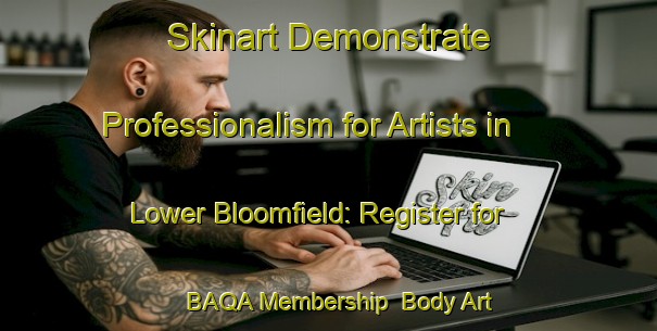Skinart Demonstrate Professionalism for Artists in Lower Bloomfield: Register for BAQA Membership | Body Art Qualification Authority | BAQA-Canada