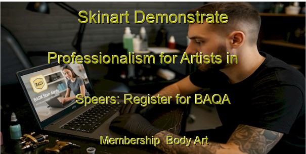Skinart Demonstrate Professionalism for Artists in Speers: Register for BAQA Membership | Body Art Qualification Authority | BAQA-Canada
