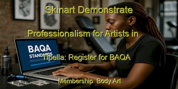 Skinart Demonstrate Professionalism for Artists in Tipella: Register for BAQA Membership | Body Art Qualification Authority | BAQA-Canada