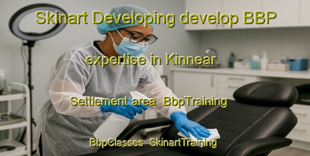 Skinart Developing develop BBP expertise in Kinnear Settlement area | BbpTraining | BbpClasses | SkinartTraining-Canada