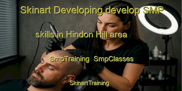 Skinart Developing develop SMP skills in Hindon Hill area | SmpTraining | SmpClasses | SkinartTraining-Canada