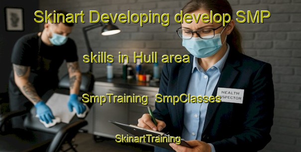 Skinart Developing develop SMP skills in Hull area | SmpTraining | SmpClasses | SkinartTraining-Canada