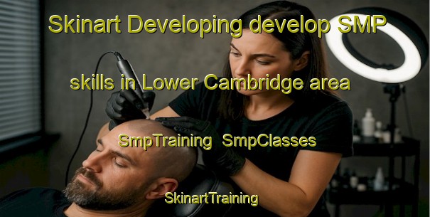 Skinart Developing develop SMP skills in Lower Cambridge area | SmpTraining | SmpClasses | SkinartTraining-Canada