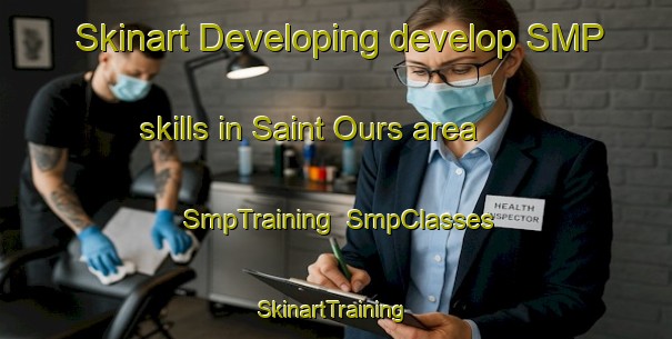 Skinart Developing develop SMP skills in Saint Ours area | SmpTraining | SmpClasses | SkinartTraining-Canada
