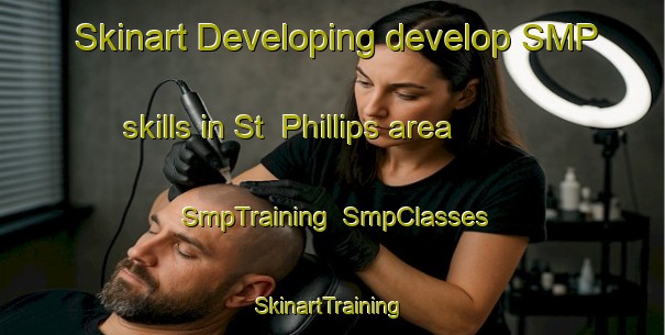 Skinart Developing develop SMP skills in St  Phillips area | SmpTraining | SmpClasses | SkinartTraining-Canada